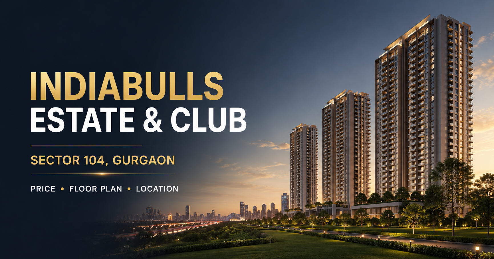 Indiabulls Estate & Club Sector 104 Gurgaon luxury residential project with high-rise towers.
